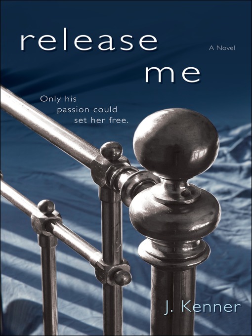 Title details for Release Me by J. Kenner - Wait list